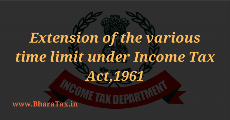 Extension Of The Various Time Limit Under Income Tax Act1961 Bharatax 9083